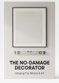 The No-Damage Decorator: Hanging TVs, Mirrors & Art